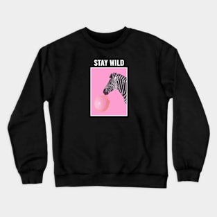 Stay wild Crewneck Sweatshirt